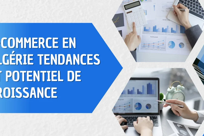 E-commerce en Algérie Tendances et potentiel de croissance